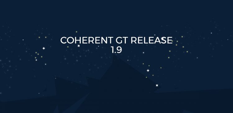 Coherent GT Release 1.9
